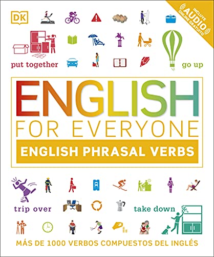 English for Everyone English Phrasal Verbs: Más de 1000 verbos compuestos del inglés (DK English for Everyone) von DK